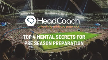 Top 4 Mental Secrets for Pre-Season Preparation - Webinar Recording