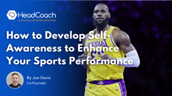 How to Develop Self-Awareness to Enhance Your Sports Performance