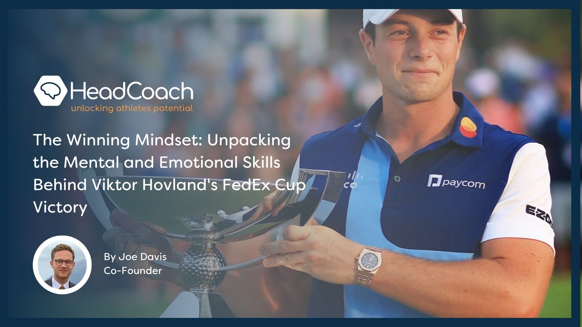 The Winning Mindset: Unpacking the Mental and Emotional Skills Behind Viktor Hovland's FedEx Cup Victory