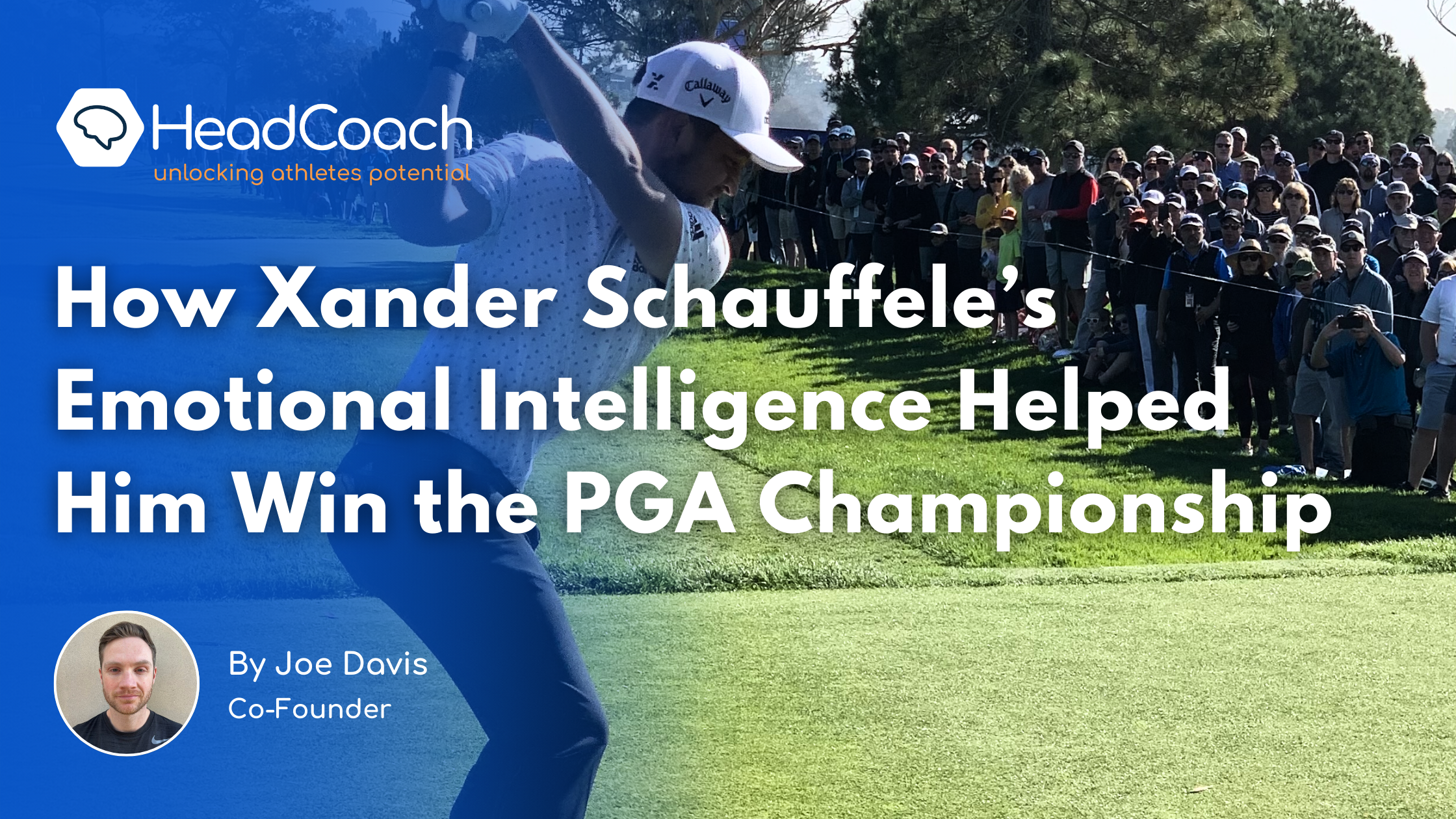 How Xander Schauffele’s Emotional Intelligence Helped Him Win the PGA Championship